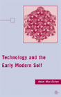 Technology And The Early Modern Self - Preview