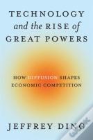 Technology And The Rise Of Great Powers