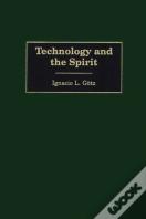 Technology And The Spirit