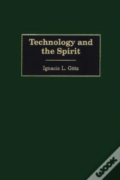 Technology And The Spirit