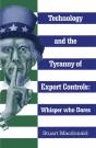 Technology And The Tyranny Of Export Controls - Preview
