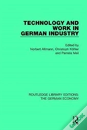 Technology And Work In German Industry