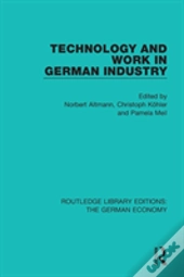 Technology And Work In German Industry