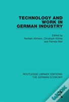 Technology And Work In German Industry