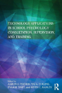Technology Applications In School Psychology Consultation, Supervision, And Training - Preview