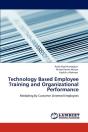 Technology Based Employee Training And Organizational Performance - Preview