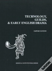 Technology, Guilds, And Early English Drama