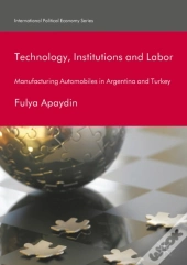 Technology, Institutions And Labor