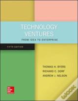 Technology Ventures: From Idea To Enterprise