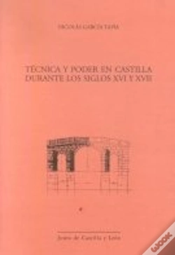 Capa do artigo Tecnica Y Poder En Castilla Durante Los Siglos Xvi Y Xvii