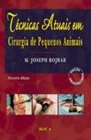 Técnicas Atuais em Cirurgia de Pequenos Animais