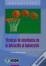 Técnicas De Enseñanza En La Iniciación Al Baloncesto