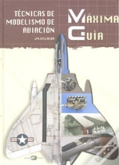 Tecnicas De Modelismo De Aviacion(Maxima Guia) 