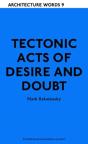 Tectonic Acts Of Desire And Doubt - Preview