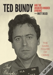 Capa do artigo Ted Bundy And The Unsolved Murder Epidemic
