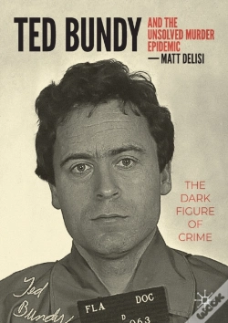 Capa do artigo Ted Bundy And The Unsolved Murder Epidemic