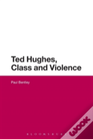 Ted Hughes, Class And Violence