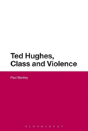 Ted Hughes, Class And Violence - Preview