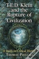 T.E.D. Klein And The Rupture Of Civilization