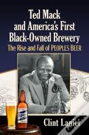 Ted Mack And America'S First Black-Owned Brewery
