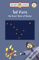 Ted Visits The Great State Of Alaska