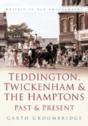 Teddington, Twickenham And The Hampton Past And Present - Preview