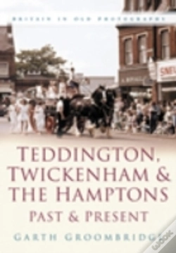 Capa do artigo Teddington, Twickenham And The Hampton Past And Present