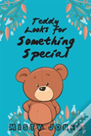 Teddy Looks For Something Special