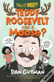Capa do artigo Teddy Roosevelt Was A Moose?