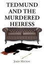 Tedmund And The Murdered Heiress - Preview