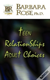 Teen Relationships Adult Choices