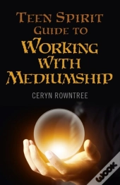 Teen Spirit Guide To Working With Mediumship