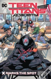 Teen Titans Academy Vol. 1: X Marks The Spot