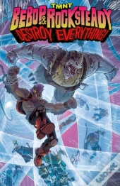 Teenage Mutant Ninja Turtles: Bebop & Rocksteady Destroy Everything