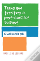 Teens And Territory In 'Post-Conflict' Belfast