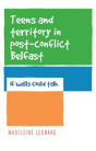 Teens And Territory In 'Post-Conflict' Belfast - Preview