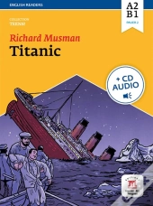 Teens : Titanic ; Niveau A2, B1 Du Cecr ; Livre + Cd Audio
