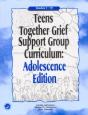 Teens Together Grief Support Group Curriculum - Preview