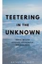 Teetering In The Unknown - Preview