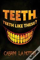 Teeth Like These?