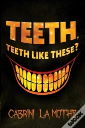 Teeth Like These?