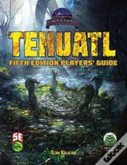 Tehuatl Player'S Guide 5e