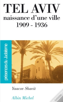 Capa do artigo Tel-Aviv, Naissance D'Une Ville 1909-1936