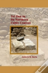 Tel Dan In Its Northern Cultic Context