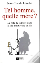 Tel Homme, Quelle Mère ?