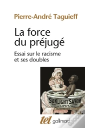 Tel - La Force Du Prejuge - Essai Sur Le Racisme Et Ses Doubles