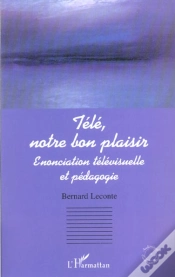 Capa do artigo Tele Notre Bon Plaisir ; Enonciation Televisuelle Et Pedagogique