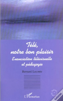 Capa do artigo Tele Notre Bon Plaisir ; Enonciation Televisuelle Et Pedagogique