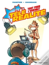 Télé Réalité - Tome 02 : Tout Pour L'Audimat !