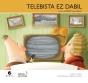 Telebista Ez Dabil - Preview